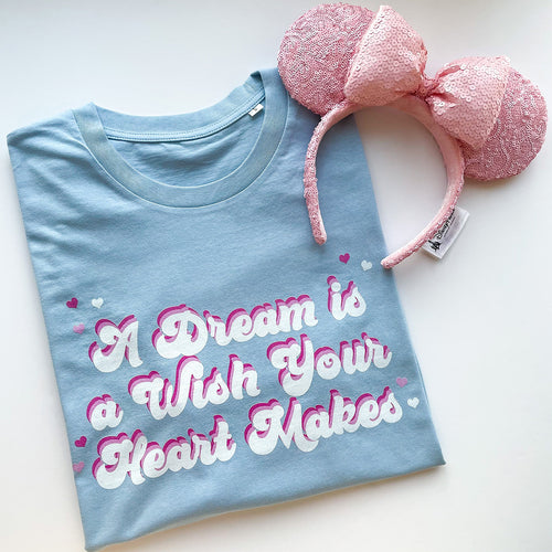 A Dream Is A Wish Your Heart Makes Unisex Tee
