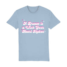 Load image into Gallery viewer, A Dream Is A Wish Your Heart Makes Unisex Tee