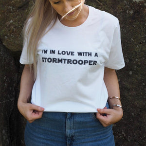 I'm In Love With A Stormtrooper Unisex Tee