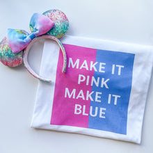 Load image into Gallery viewer, Make It Pink Make It Blue Unisex Tee