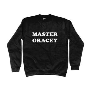Master Gracey Unisex Sweatshirt