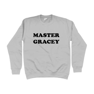 Master Gracey Unisex Sweatshirt