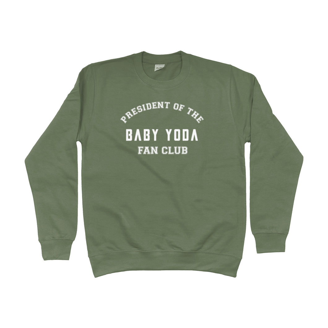 President Of The Baby Yoda Fan Club Unisex Sweatshirt