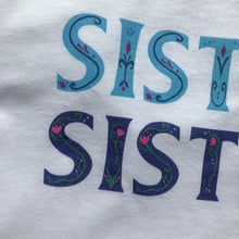 Load image into Gallery viewer, Sister Sister Unisex Tee