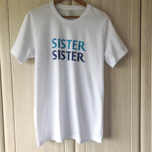Load image into Gallery viewer, Sister Sister Unisex Tee