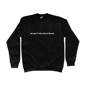 We Don't Talk About Bruno Unisex Sweatshirt
